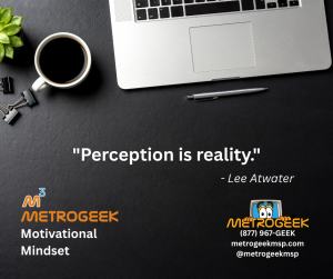 The Power of Perception: Why What You See Is What You Get