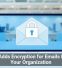 Gmail Adds Encryption for Emails Beyond Your Organization