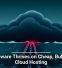 Ransomware Thrives on Cheap, Bulletproof Cloud Hosting