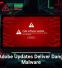 Fake Adobe Updates Deliver Dangerous Malware
